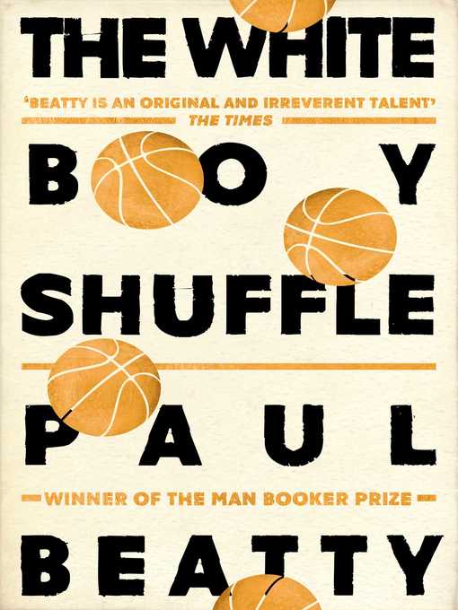 Title details for The White Boy Shuffle by Paul Beatty - Available